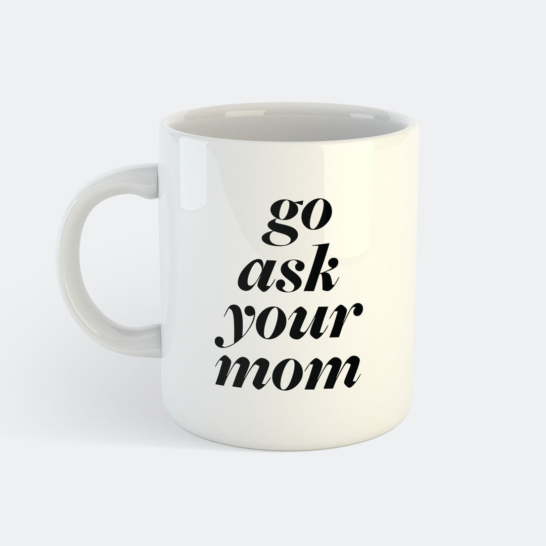 Go Ask Mom Mug