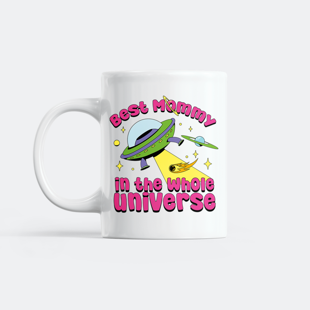 Best Mommy In The Whole Universe Mug