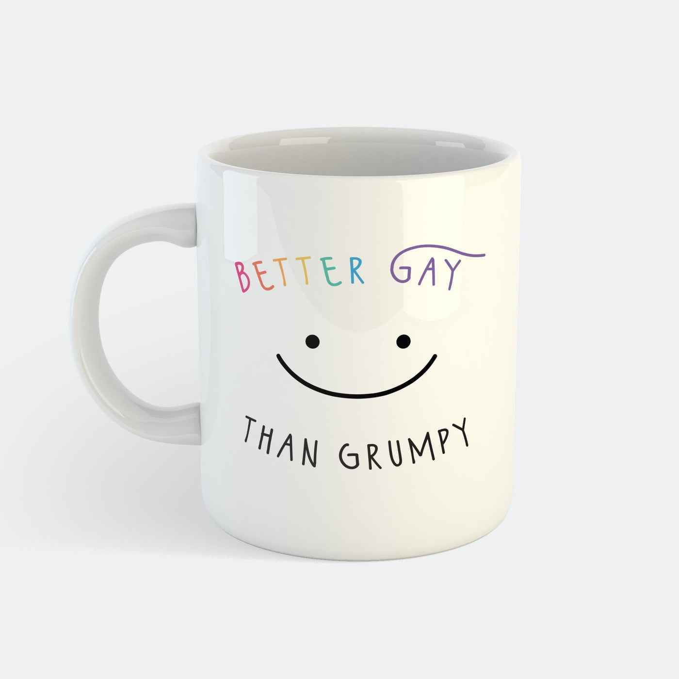 Better Gay Than Grumpy Mug